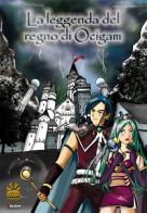 La leggenda del regno di Ocigam vol.1 di Sailor Vale edito da EF Edizioni
