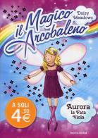 Aurora, la fata viola. Il magico arcobaleno vol.7 di Daisy Meadows edito da Mondadori