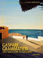 Una questione di equilibrio di Gaspare Grammatico edito da Mondadori
