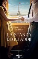 La stanza degli addii di Charlotte Dubois edito da Giunti Editore