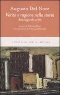 Verità e ragione nella storia. Antologia di scritti di Augusto Del Noce edito da Rizzoli