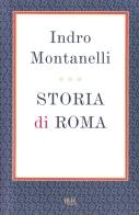 Storia di Roma di Indro Montanelli edito da BUR Biblioteca Univ. Rizzoli