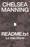 README.txt. La mia storia di Chelsea Manning edito da Rizzoli