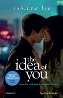 The idea of you. Ediz. italiana di Robinne Lee edito da Sperling & Kupfer