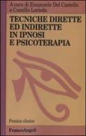 Tecniche dirette e indirette in ipnosi e psicoterapia edito da Franco Angeli