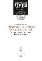 Trattato sulle gemme di Nasir Al-Din Tûsi. Astronomo in equilibrio fra macchine, bilance e materiali di Giuseppina Ferriello edito da Olschki