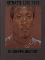 Ritratti 1990-1999. Ediz. italiana e inglese di Giuseppe Ducrot, Erri De Luca, Chiara Valerio edito da Quodlibet