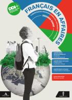 Français en affaires. Compétences professionnelles, sociales et civiques. Per gli Ist. tecnici e professionali. Con e-book. Con espansione online di Susanna Ragno edito da Minerva Scuola