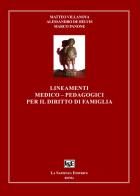 Lineamenti medico-pedagogici per il diritto di famiglia di Matteo Villanova, Alessandro De Belvis, Marco Panone edito da La Sapienza Editrice