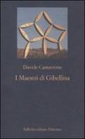 I Maestri di Gibellina di Davide Camarrone edito da Sellerio Editore Palermo