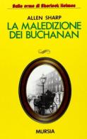 La maledizione dei Buchanan di Allen Sharp edito da Ugo Mursia Editore