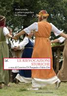 Le rievocazioni storiche. Feste civiche e cultura popolare in Toscana edito da Donzelli
