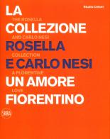 La collezione Rosella e Carlo Nesi. Un amore infinito. Ediz. italiana e inglese edito da Skira
