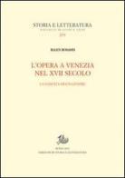 L' opera a Venezia nel XVII secolo. La nascita di un genere di Ellen Rosand edito da Storia e Letteratura