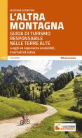 L' altra montagna. Guida di turismo responsabile nelle terre alte di Massimo Acanfora edito da Altreconomia
