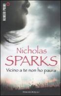Vicino a te non ho paura di Nicholas Sparks edito da Frassinelli