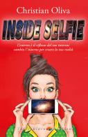 Inside selfie. L'esterno è il riflesso del tuo interno: cambia l'interno per creare la tua realtà di Christian Oliva edito da Verdechiaro