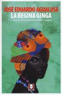 La regina Ginga e come gli africani inventarono il mondo di José Eduardo Agualusa edito da Lindau