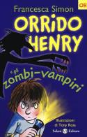 Orrido Henry e gli zombi vampiri di Francesca Simon, Tony Ross edito da Salani