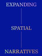 Expanding spatial narratives edito da Mousse Magazine & Publishing