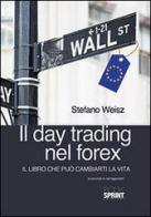 Il day trading nel forex di Stefano Weisz edito da Booksprint