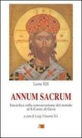 Annum Sacrum. Enciclica sulla consacrazione del mondo al Sacro Cuore di Gesù di Leone XIII edito da Apostolato della Preghiera