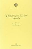 The world system in the 21st century: subsidiarity and cooperation for development edito da Libri Scheiwiller