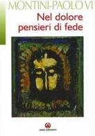 Nel dolore pensieri di fede di VI Paolo edito da Centro Ambrosiano