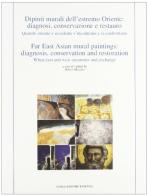 Dipinti murali dell'Estremo Oriente: diagnosi, conservazione e restauro. Ediz. italiana e inglese edito da Longo Angelo