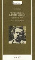 Nessuno per sé, tutti per nessuno. Poesie 1969-1978. Testo tedesco a fronte di Nicolas Born edito da Mobydick (Faenza)
