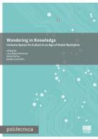 Wandering in knowledge. Inclusive spaces for culture in an age of global nomadism edito da Maggioli Editore