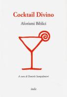 Cocktail divino. Aforismi biblici edito da Italic