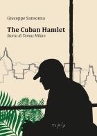 The cuban Hamlet. Storia di Tomas Milian. Con DVD video di Giuseppe Sansonna edito da Timía