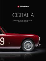 Cisitalia. The brand that altered Porche's destiny forever. Ediz. illustrata edito da Tau
