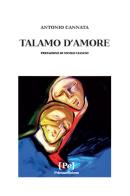 Talamo d'amore di Antonio Cannata edito da Primaedizione
