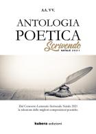 Antologia poetica. Scrivendo Natale 2021. Dal concorso letterario Scrivendo Natale 2021 la selezione delle migliori composizioni poetiche edito da Kubera Edizioni