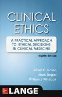 Clinical ethics: a practical approach to ethical decisions in clinical medicine di Albert R. Jonsen, Mark Siegler, William J. Winslade edito da McGraw-Hill Education