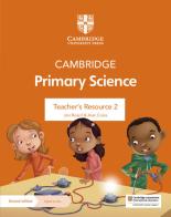 Cambridge primary science. Stages 1-6. Teacher's Resource 2. Per le Scuole superiori. Con espansione online di Jon Board, Alan Cross, Fiona Baxter edito da Cambridge