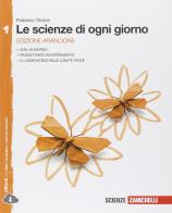 Le scienze di ogni giorno. Ediz. arancione. Con Laboratorio delle competenze. Per la Scuola media. Con e-book. Con espansione online vol.1 di Federico Tibone edito da Zanichelli