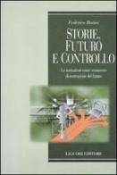 Storie, futuro e controllo. Le narrazioni come strumento di costruzione del futuro di Federico Batini edito da Liguori
