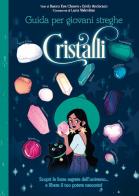 Cristalli. Guida per giovani streghe di Xanna Eve Chown, Emily Anderson edito da Il Castello