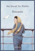 Roseanna di Maj Sjöwall, Per Wahlöö edito da Sellerio Editore Palermo