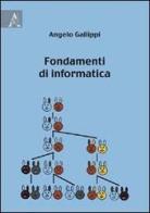 Fondamenti d informatica di Angelo Gallippi edito da Aracne