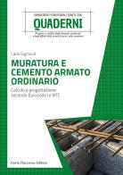 Muratura e cemento armato ordinario. Calcolo e progettazione secondo Eurocodici e NTC. di Carlo Sigmund edito da Flaccovio Dario