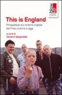 This is England. Prospettive sul cinema inglese dal free cinema a oggi edito da Universitalia