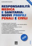 Responsabilità medica e sanitaria. Nuovi profili e civili di Alessandro Buzzoni edito da FAG