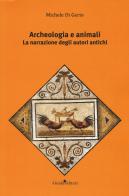 Archeologia e animali. La narrazione degli autori antichi di Michele Di Gerio edito da Guida