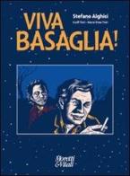 Viva Basaglia! di Stefano Alghisi, Livio Tinti, Maria Rosa Tinti edito da Moretti & Vitali