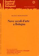 Nove secoli d'arte a Bologna. Nuova ediz. di Franco Bergonzoni edito da Firenzelibri