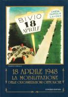 18 aprile 1948. La mobilitazione delle organizzazioni cattoliche di Mario Casella edito da Congedo